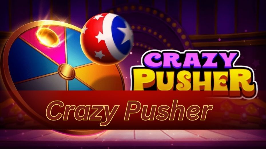 Crazy Pusher (Jili) Featured