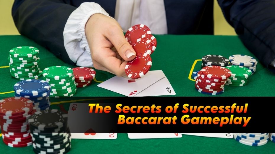 The Secrets of Successful Baccarat Gameplay