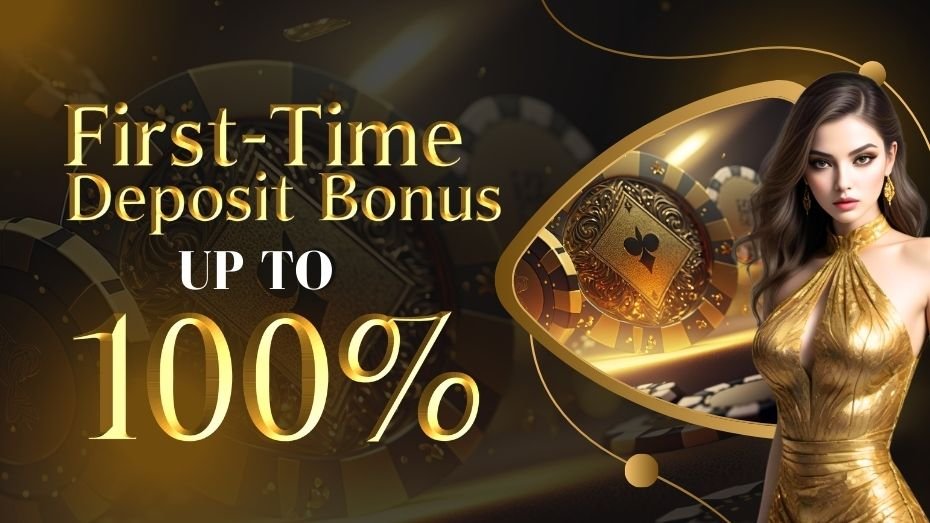 First-Time Deposit Bonus - Up to 100%